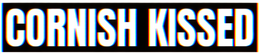 CORNISH KISSED